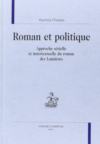 charara-youmna-roman-et-politique-approche-serielle-et-intertextuelle-du-roman-des-lumieres_0