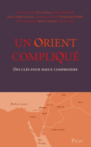 charbit-danon-trom-un-orient-complique-des-cles-pour-mieux-comprendre_0