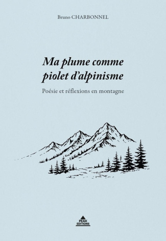 charbonnel-bruno-ma-plume-comme-piolet-d-alpinisme-poesie-reflexions-en-montagne_0