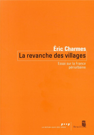 charmes-eric-la-revanche-des-villages-essai-sur-la-france-periurbaine_0