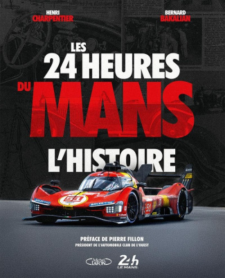 charpentier-bakalian-les-24-heures-du-mans-l-histoire-nouvelle-edition_0