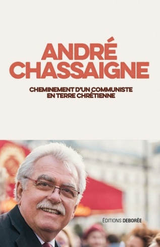 chassaigne-andre-andre-chassaigne-cheminement-d-un-communiste-en-terre-chretienne_0