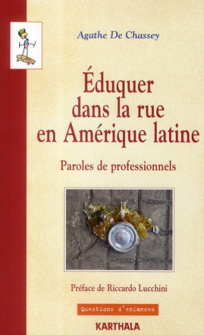 chassey-agathe-lucchini-riccardo-eduquer-dans-la-rue-en-amerique-latine-paroles-de-professionnels_0