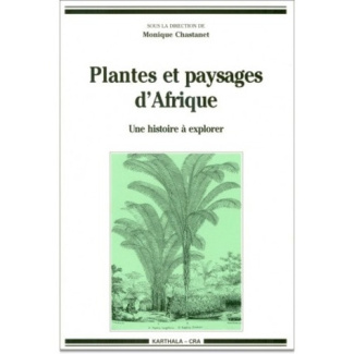 chastanet-monique-plantes-et-paysages-d-afrique-une-histoire-a-explorer_0