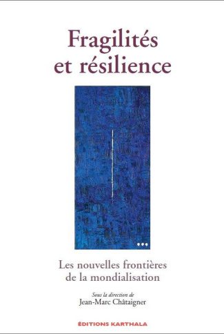 chataigner-jean-marc-fragilites-et-resilience-les-nouvelles-frontieres-de-la-mondialisation_0