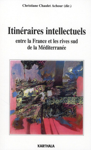 chaulet-achour-christiane-itineraires-intellectuels-entre-la-france-et-les-rives-sud-de-la-mediterranee_0