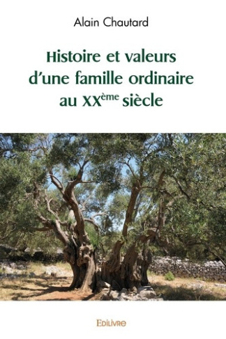 chautard-alain-histoire-et-valeurs-d-une-famille-ordinaire-au-xxeme-siecle_0