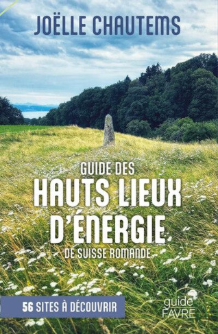 chautems-joelle-guide-des-hauts-lieux-vibratoires-de-suisse-romande_0