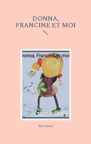 chaves-tess-donna-francine-et-moi_0
