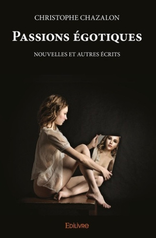 chazalon-christophe-passions-egotiques-nouvelles-et-autres-ecrits_0