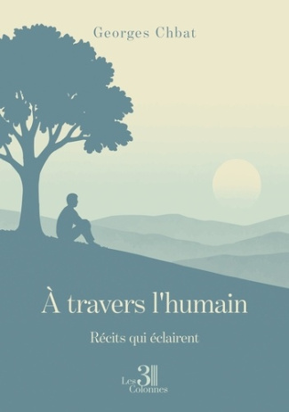 chbat-georges-a-travers-l-humain-recits-qui-eclairent_0