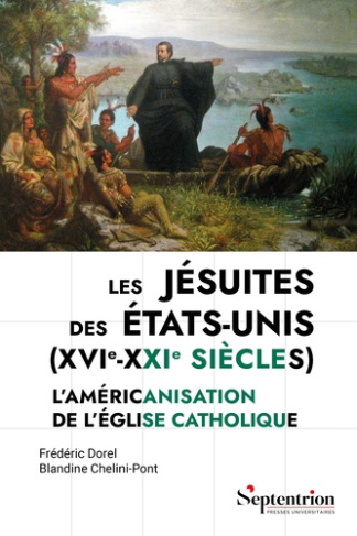chelini-pont-blandine-dorel-frederic-les-jesuites-des-etats-unis-xvie-xxie-siecles-l-americanisation-de-l-eglise-catholique_0