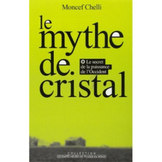 chelli-moncef-le-mythe-de-cristal-ou-le-secret-de-la-puissance-de-l-occident_0