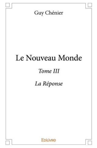 chenier-guy-le-nouveau-monde-tome-3-la-reponse_0