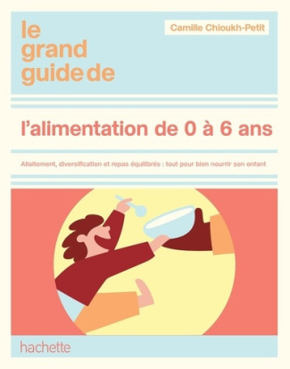 chioukh-petit-camille-le-guide-de-l-alimentation-0-6-ans_0