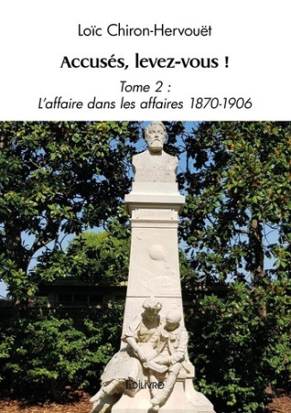 chiron-hervouet-loic-accuses-levez-vous-tome-2-l-affaire-dans-les-affaires-1870-1906_0