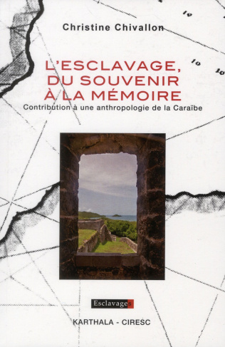 chivallon-christine-l-esclavage-du-souvenir-a-la-memoire-contribution-a-une-anthropologie-de-la-caraibe_0