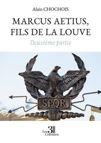 chochois-alain-marcus-aetius-fils-de-la-louve-deuxieme-partie_0