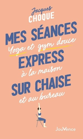 choque-jacques-ma-seance-express-sur-chaise-yoga-et-gym-douce-a-la-maison-et-au-bureau_0