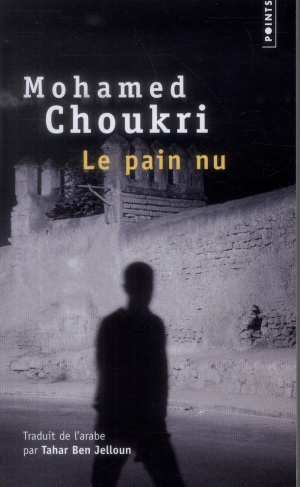 choukri-mohamed-3b-ben-jelloun-tahar-le-pain-nu-recit-autobiographique_0