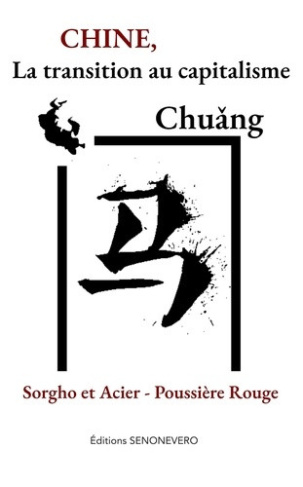 chuang-chine-la-transition-au-capitalisme-sorgho-et-acier-poussiere-rouge_0