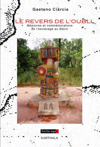 ciarcia-gaetano-le-revers-de-l-oubli-memoires-et-commemorations-de-l-esclavage-au-benin_0