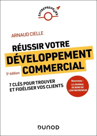 cielle-arnaud-reussir-votre-developpement-commercial-5e-ed-7-cles-pour-trouver-et-fideliser-vos-clients_0
