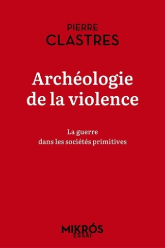 clastres-pierre-archeologie-de-la-violence-la-guerre-dans-les-societes-pri_0