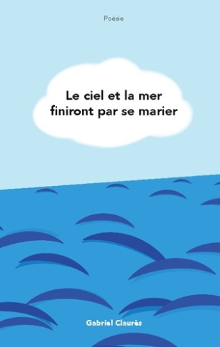 claures-gabriel-ciel-et-mer-finiront-par-se-marier_0