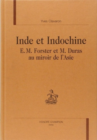 clavaron-yves-inde-et-indochine-e-m-forster-et-m-duras-au-miroir-de-l-asie_0