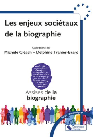 cleach-michele-tranier-brard-delphine-les-enjeux-societaux-de-la-biographie_0