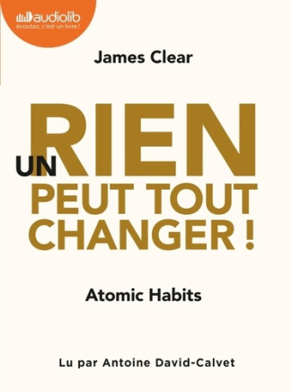 clear-james-david-calvet-antoine-hautbois-emma-un-rien-peut-tout-changer-atomic-habits-livre-audio-1-cd-mp3_0