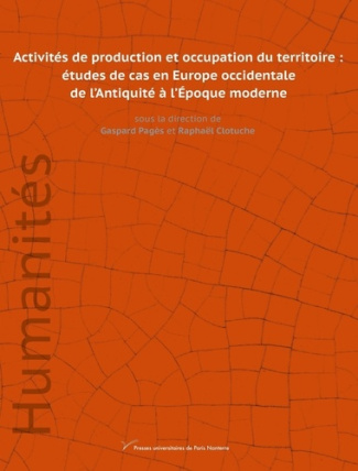 clotuche-raphael-pages-gaspard-activites-de-production-et-occupation-du-territoire-etudes-de-cas-en-europe-occidentale-de-l-antiq_0