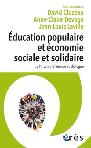 cluzeau-david-devoge-anne-claire-laville-jean-education-populaire-et-economie-sociale-et-solidaire-de-l-incomprehension-au-dialogue_0