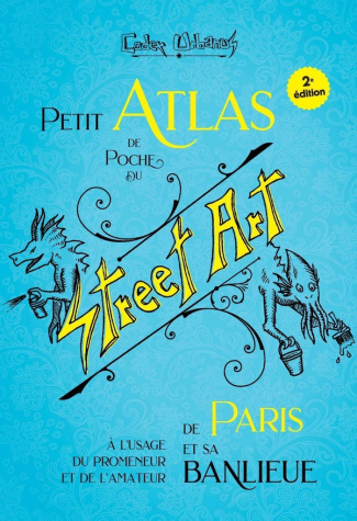 codex-urbanus-petit-atlas-de-poche-du-street-art-de-paris-et-sa-banlieue-a-l-usage-du-promeneur-et-de-l-amateur_0