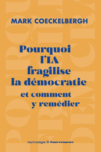 coeckelbergh-mark-pourquoi-l-ia-fragilise-la-democratie-et-comment-y-remedier_0