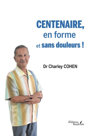 cohen-dr-charley-centenaire-en-forme-et-sans-douleurs_0