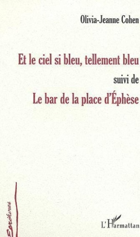 cohen-olivia-jeanne-et-le-ciel-est-si-bleu-tellement-bleu-suivi-de-le-bar-de-la-place-d-ephese_0