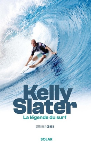 cohen-stephane-kelly-slater-la-legende-du-surf_0