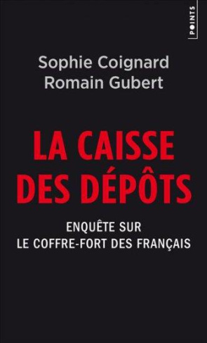 coignard-sophie-3b-gubert-romain-la-caisse-des-depots-enquete-sur-le-coffre-fort-des-francais_0