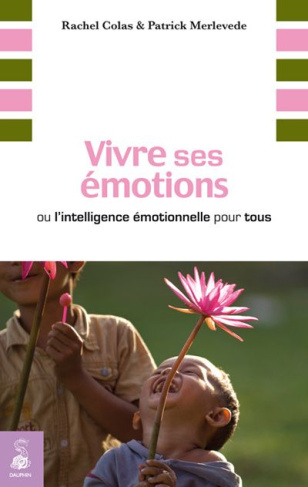 colas-rachel-3b-merlevede-patrick-vivre-ses-emotions-ou-l-intelligence-emotionnelle-pour-tous_0