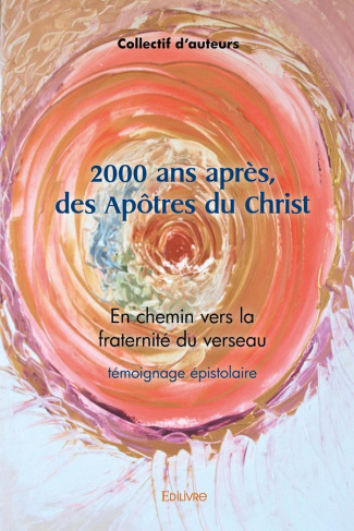 collectif-d-auteurs-2000-ans-apres-des-apotres-du-christ-en-chemin-vers-la-fraternite-du-verseau_0