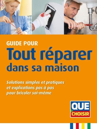 collectif-guide-pour-tout-reparer-dans-sa-maison-solutions-simples-et-pratiques-et-explications-pas-a-pas-pou_0