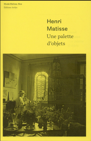 Henri Matisse. Une palette d'objets