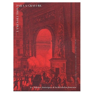 collectif-la-revolution-par-la-gravure-les-tableaux-historiques-de-la-revolution-francaise-une-entreprise_0