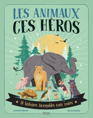 collectif-les-animaux-ces-heros-18-histoires-incroyables-mais-vraies_0