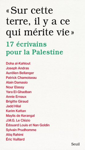 collectif-sur-cette-terre-il-y-a-ce-qui-merite-vie-17-ecrivains-pour-la-palestine_0