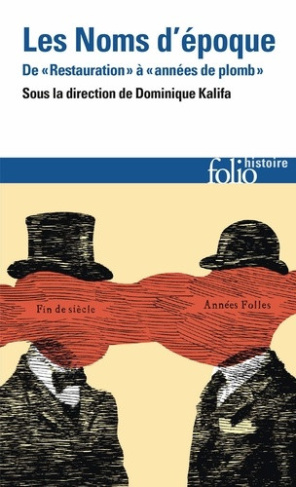 collectifs-gallimard-les-noms-d-epoque-de-restauration-a-annees-de-plomb_0