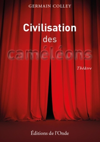colley-germain-civilisation-des-cameleons-theatre_0