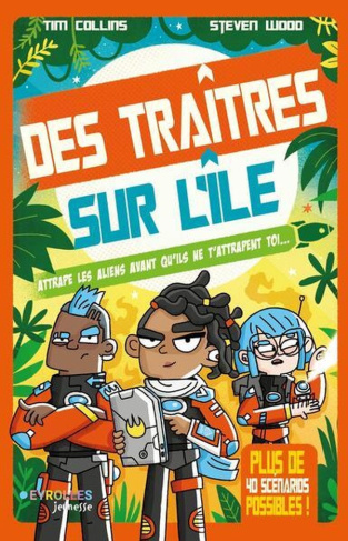 collins-tim-wood-steven-des-traitres-sur-l-ile-attrape-les-aliens-avant-qu-ils-ne-t-attrapent-toi-plus-de-45-scenarios-p_0